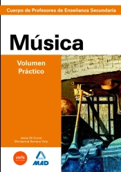 Música. Volumen Práctico. Profesores De Educación Secundaria. Temario Para La Preparación De Oposici