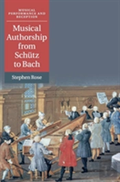 Musical Authorship From Schutz To Bach