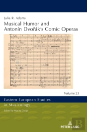 Musical Humor And Antonin Dvorakâ€™S Comic Operas