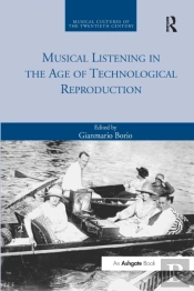Musical Listening In The Age Of Technological Reproduction