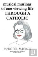 Musical Musings Of One Viewing Life Through A Catholic Eye
