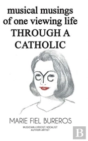 Musical Musings Of One Viewing Life Through A Catholic Eye