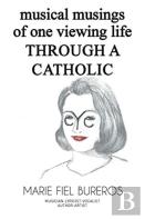 Musical Musings Of One Viewing Life Through A Catholic Eye