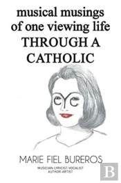 Musical Musings Of One Viewing Life Through A Catholic Eye