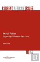 Musical Violence. Gangsta Rap And Politics In Sierra Leone