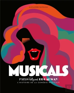 Bertrand.pt - Musicals ; Paris, Hollywood, Broadway L'Histoire De La Comédie Musicale