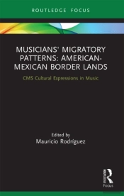 Musicians' Migratory Patterns: American-Mexican Border Lands