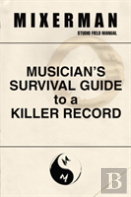 Musician'S Survival Guide To A Killer Record