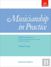 Musicianship In Practice, Book Iii, Grades 6-8