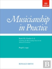Musicianship In Practice, Book Iii, Grades 6-8