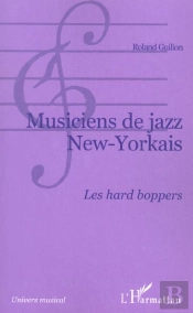 Musiciens De Jazz New-Yorkais ; Les Hard Boppers