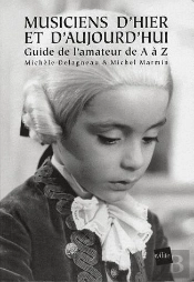 Musiciens D'Hier Et D'Aujourd'Hui ; Guide De L'Amateur De A À Z