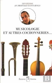 Musicologie Et Autres Cochonneries ; Les Leçons Du Professeur Tito Bingo