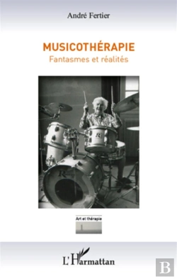Bertrand.pt - Musicothérapie ; Fantasmes Et Réalités