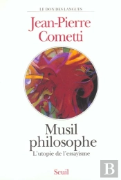 Musil Philosophe ; L'Utopie De L'Essayisme
