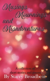 Musings, Mournings, And Misadventures