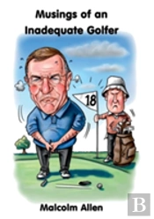 Musings Of An Inadequate Golfer