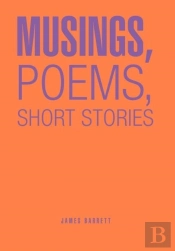 Musings, Poems, Short Stories