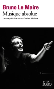 Musique Absolue ; Une Répétition Avec Carlos Kleiber