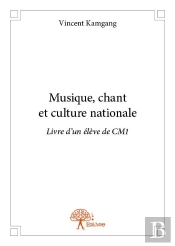 Musique, Chant Et Culture Nationale Camerounaise - Livre De L?Eleve Cm1