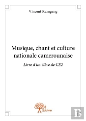 Musique, Chant Et Culture Nationale Camerounaise Livre D'Un Eleve De Ce2