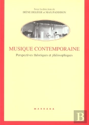 Musique Contemporaine ; Perspectives Theoriques Et Philosophiques