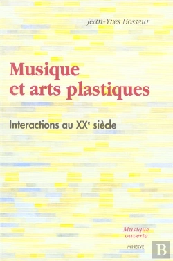 Bertrand.pt - Musique Et Arts Plastiques ; Interactions Au Xx Siecle