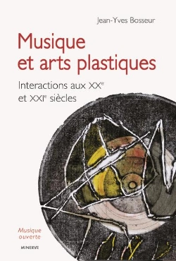 Bertrand.pt - Musique Et Arts Plastiques : Interactions Aux Xxe Et Xxie Siècles (3e Édition)