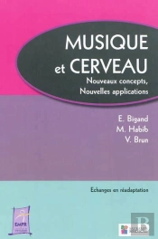 Musique Et Cerveau ; Nouveaux Concepts, Nouvelles Applications