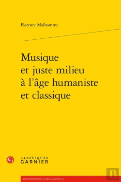 Bertrand.pt - Musique Et Juste Milieu À L'Âge Humaniste Et Classique