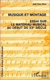Musique Et Montage ; Essai Sur Le Matériau Musical Au Début Du Xxè Siècle