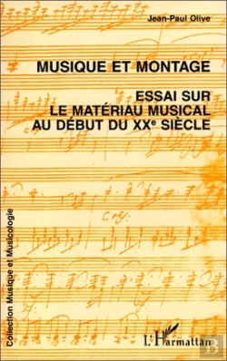 Bertrand.pt - Musique Et Montage ; Essai Sur Le Matériau Musical Au Début Du Xxè Siècle