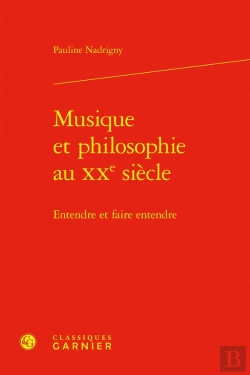 Bertrand.pt - Musique Et Philosophie Au Xxe Siècle : Entendre Et Faire Entendre
