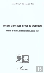 Musique Et Poetique A L'Age Du Symbolisme