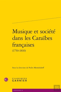 Bertrand.pt - Musique Et Société Dans Les Caraïbes Françaises (1750-1810)