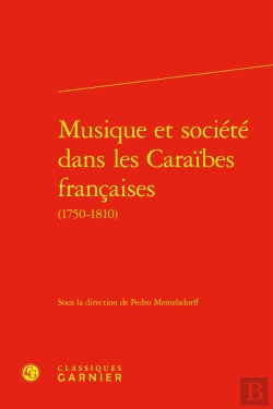 Bertrand.pt - Musique Et Société Dans Les Caraïbes Françaises (1750-1810)