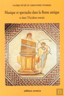 Bertrand.pt - Musique Et Spectacles Dans La Rome Antique : Et Dans L'Occident Romain