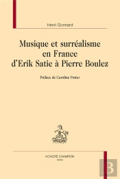Musique Et Surréalisme En France : D'Erik Satie À Pierre Boulez