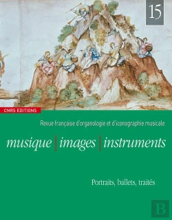 Bertrand.pt - Musique, Images Et Instruments T.15 ; Portraits, Ballets, Traités