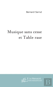 Musique Sans Cesse Et Table Rase
