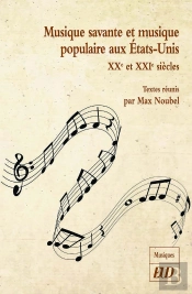 Musique Savante Et Musique Populaire Aux Etats-Unis ; Xxe Et Xxi Siècles