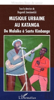 Musique Urbaine Au Katanga ; De Malaika A Santu Kimbangu