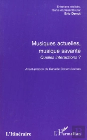 Musiques Actuelles Musique Savante ; Quelles Interactions