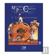 Musiques Au Pays Des Calebasses Tome 1 : Les Percussions