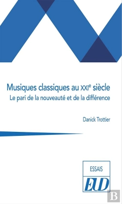 Bertrand.pt - Musiques Classiques Au Xxie Siècle : Le Pari De La Nouveauté Et De La Différence