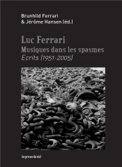 Musiques Dans Les Spasmes ; Écrits (1951-2005)