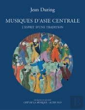 Musiques D'Asie Centrale, L'Esprit D'Une Tradition