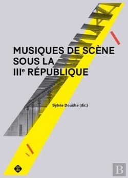 Bertrand.pt - Musiques De Scene Sous La Iiie Republique