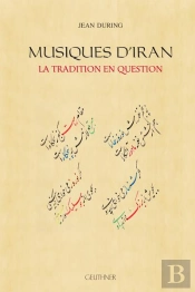 Musiques D'Iran : La Tradition En Question