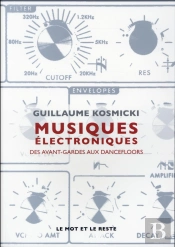 Musiques Électroniques, Des Avant-Gardes Aux Dancefloors